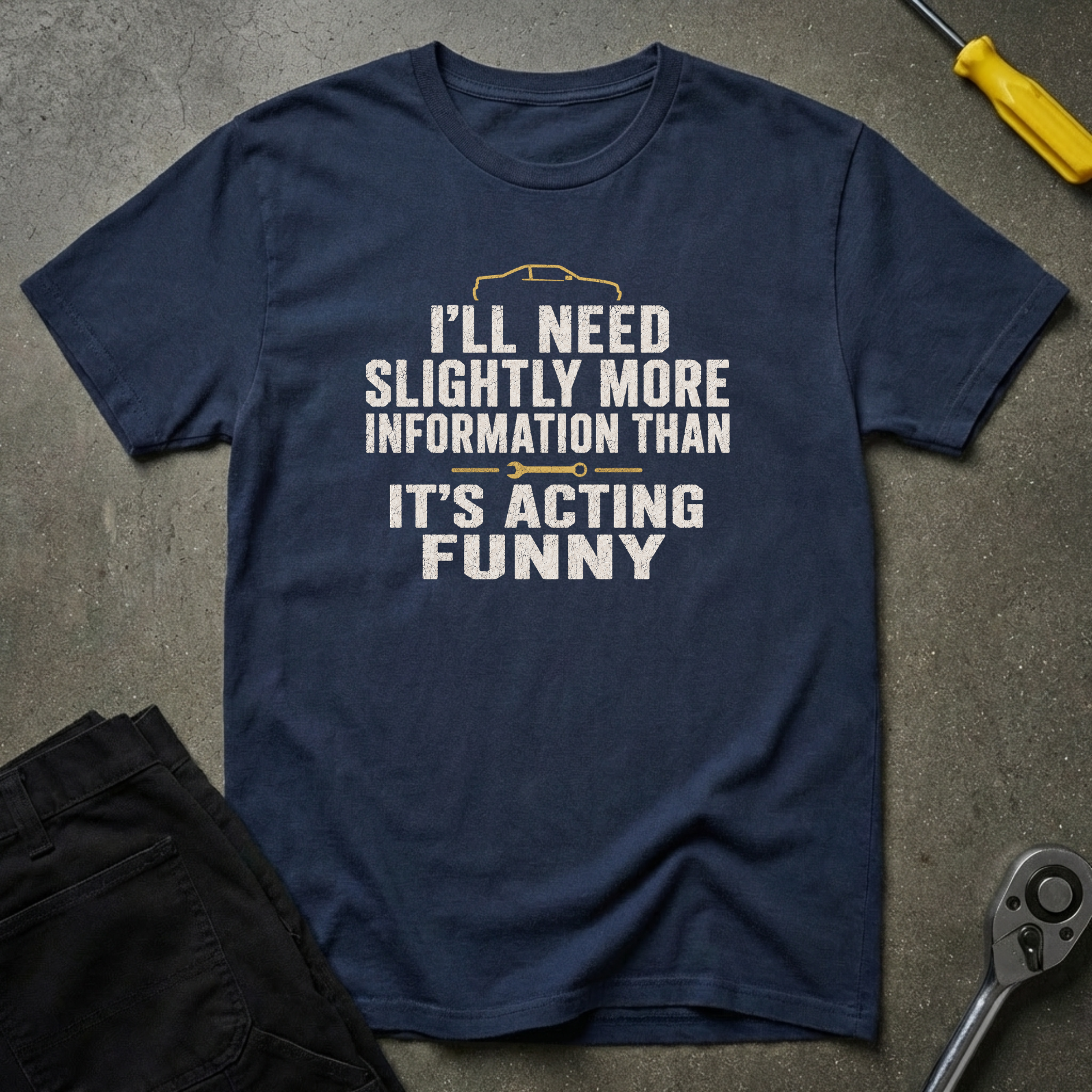 I'll Need T-Shirt