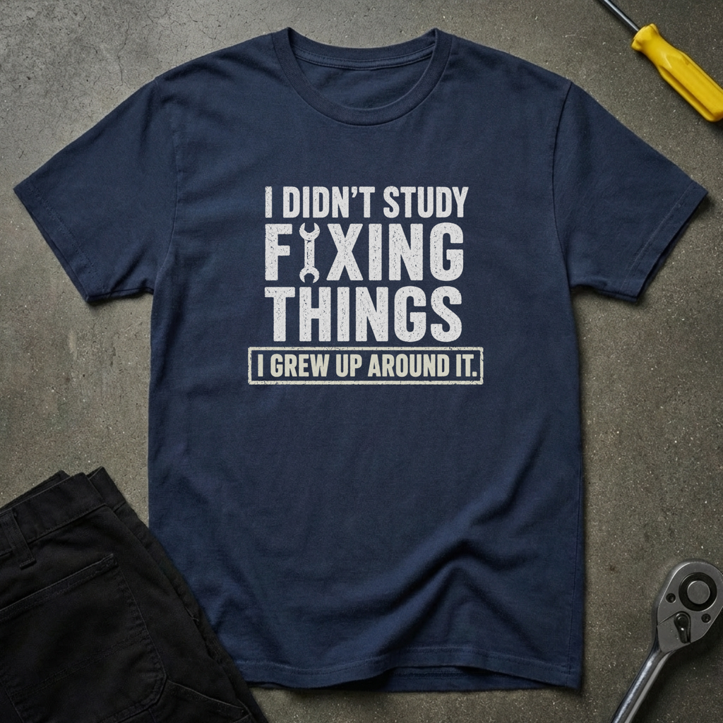 I Didn't Study Fixing T-Shirt