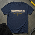 Runs Good Enough T-Shirt