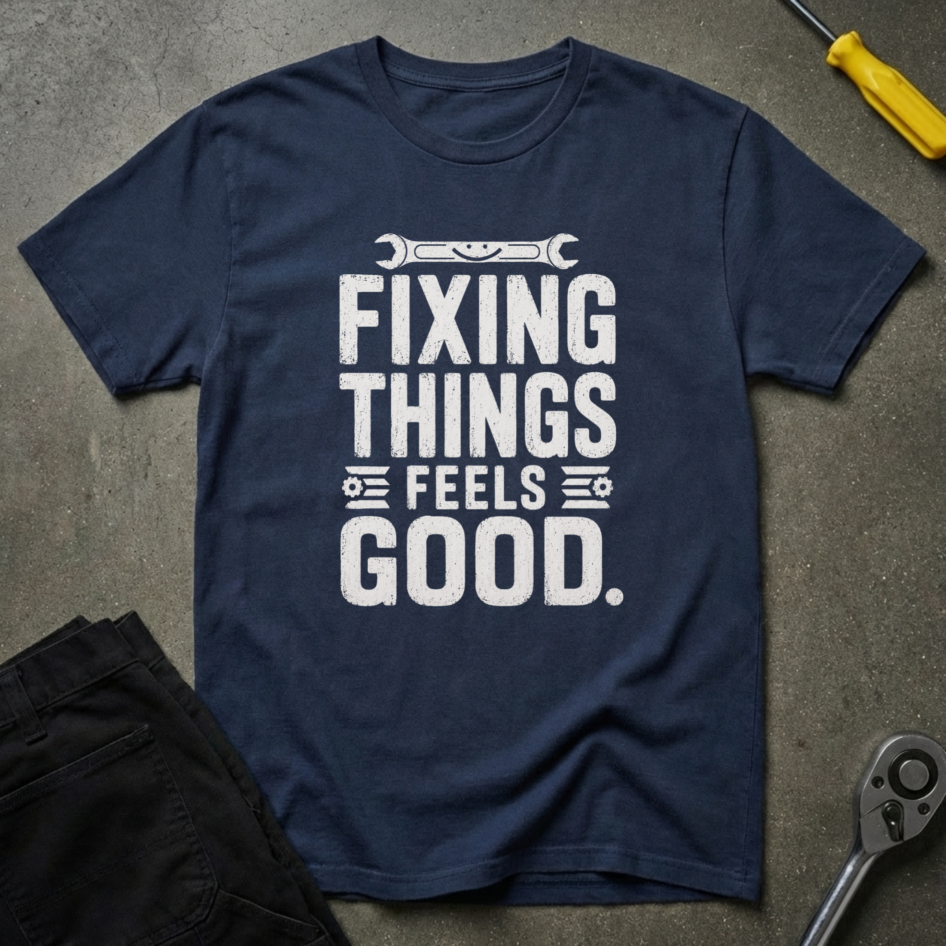 Fixing Things Feels T-Shirt