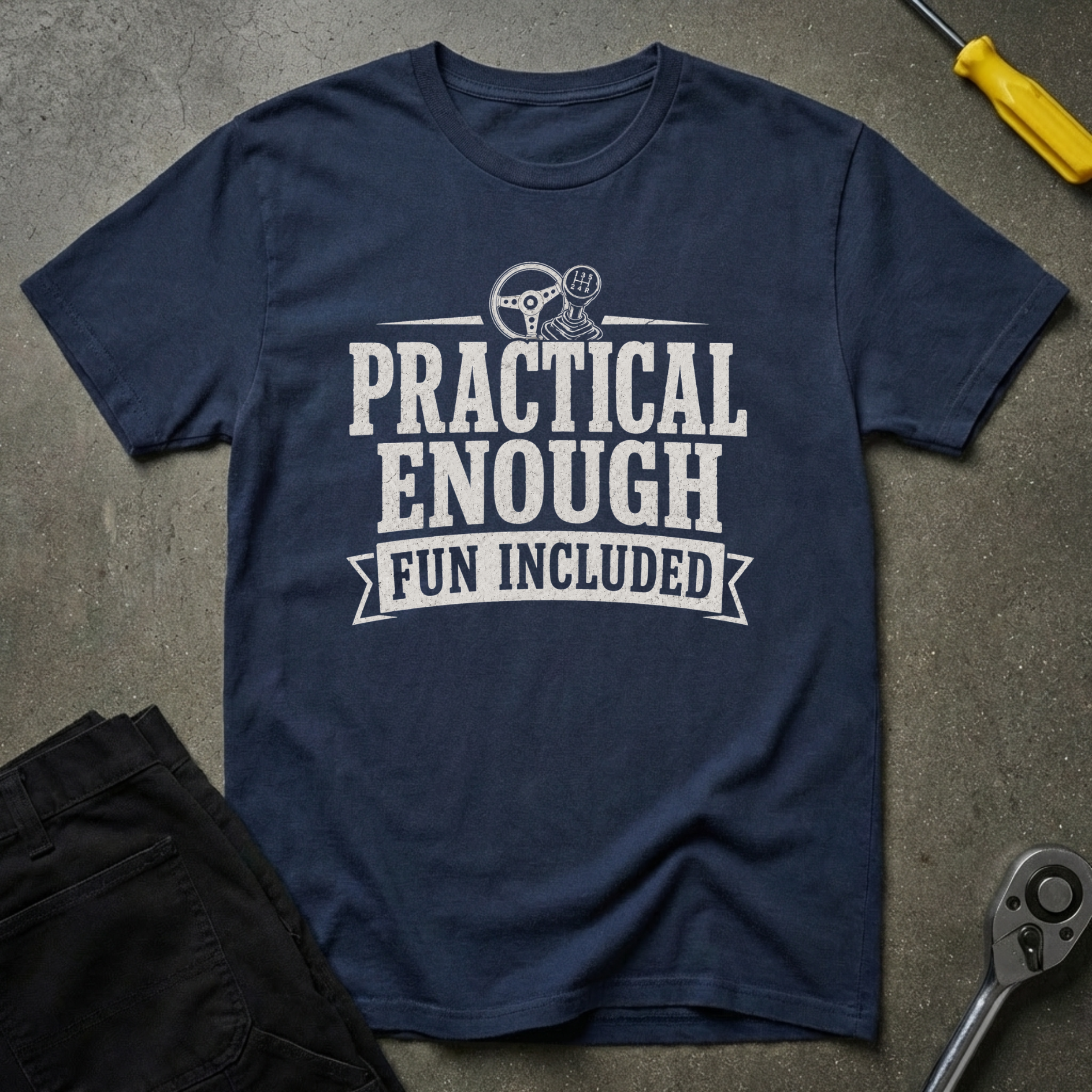 Practical Enough T-Shirt