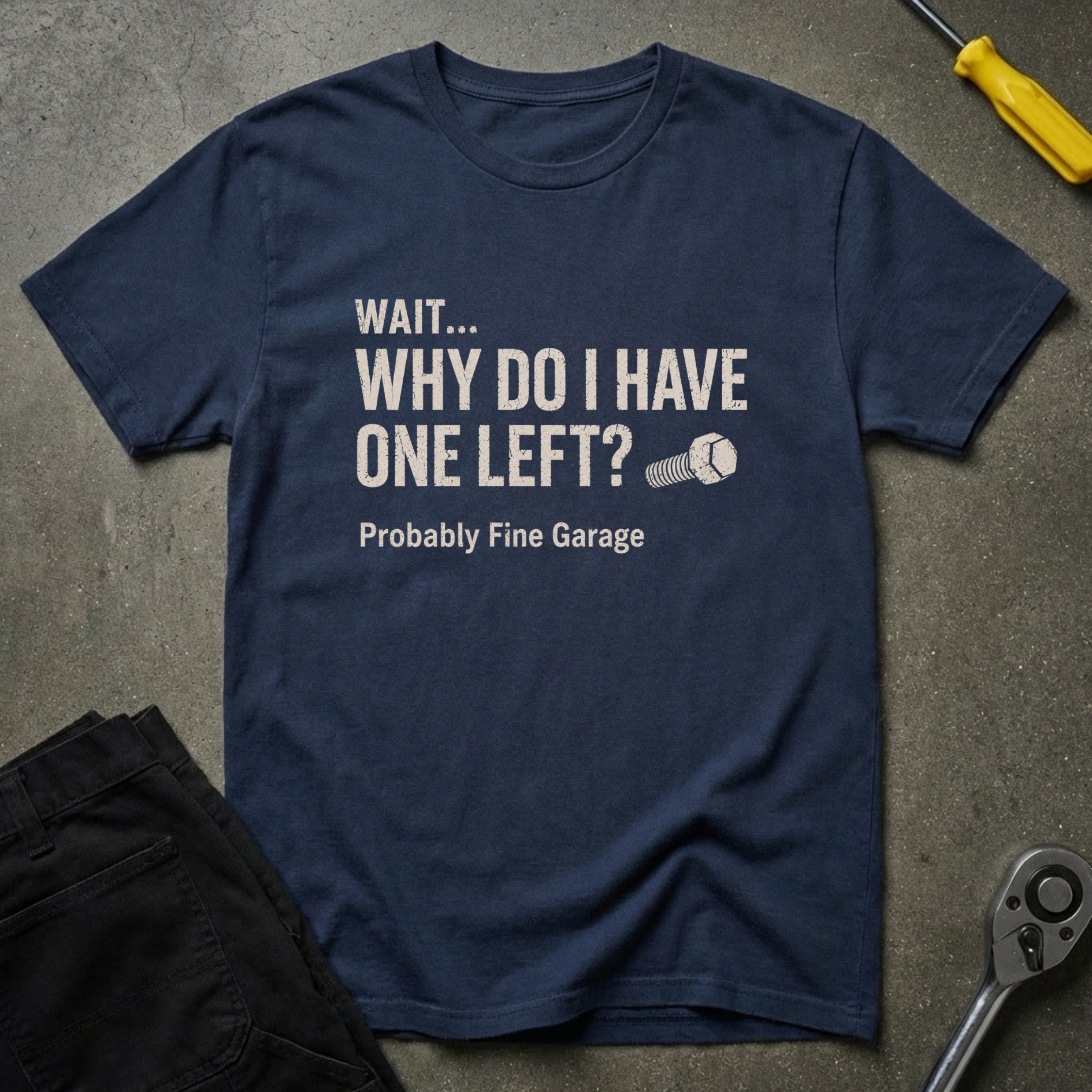 Why Do I Have T-Shirt