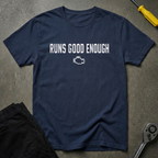 Runs Good Enough W T-Shirt