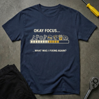 Okay Focus... Fixing T-Shirt