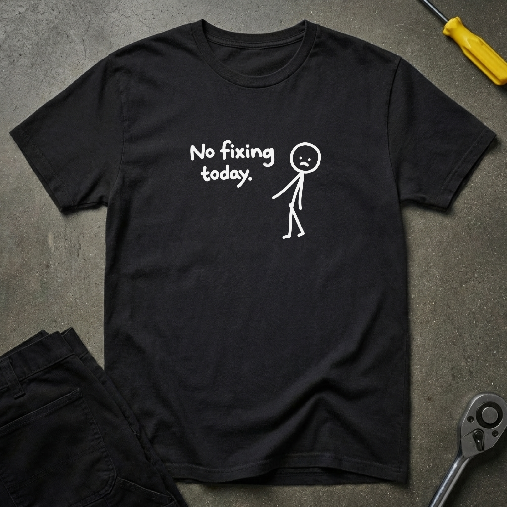 No Fixing Today T-Shirt