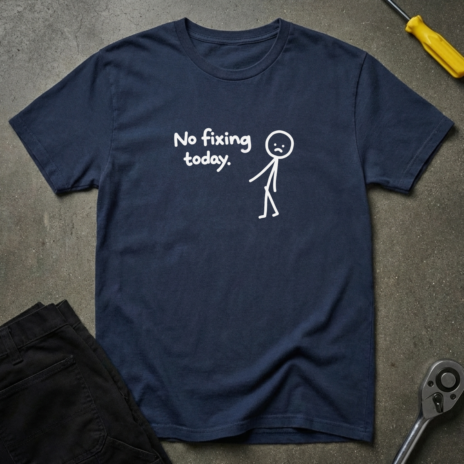No Fixing Today T-Shirt