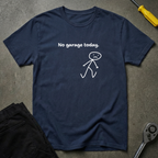 No Garage Today. T-Shirt