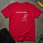 No Garage Today. T-Shirt