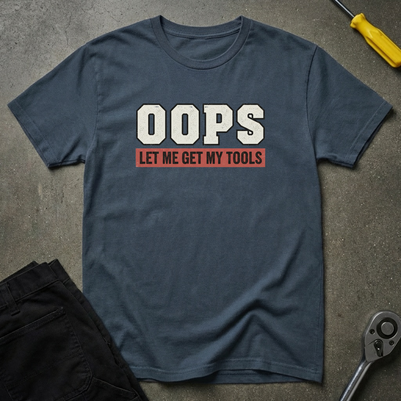 Oops Let Me T-Shirt