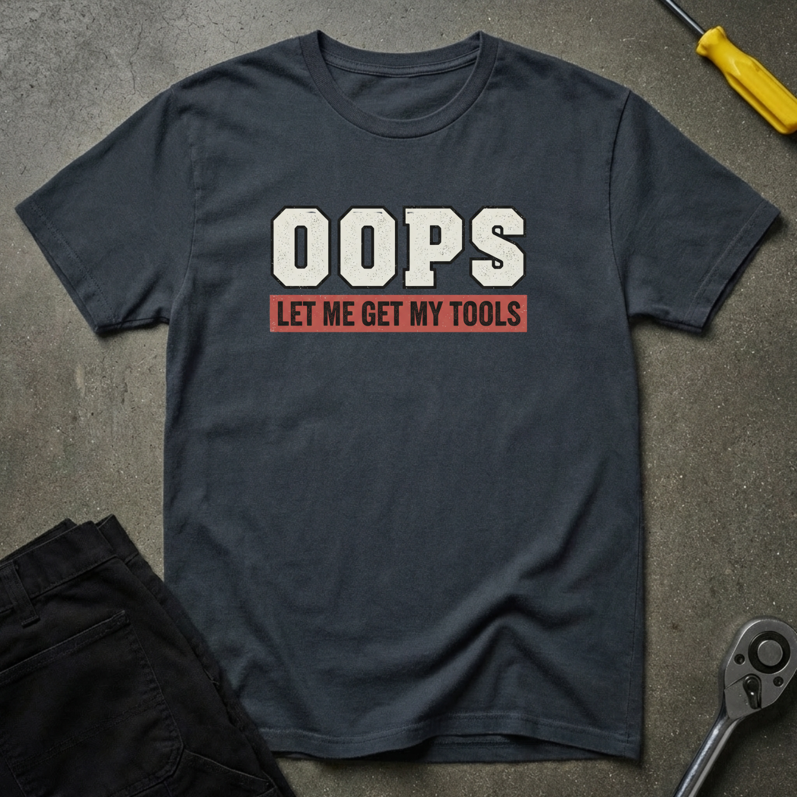 Oops Let Me T-Shirt