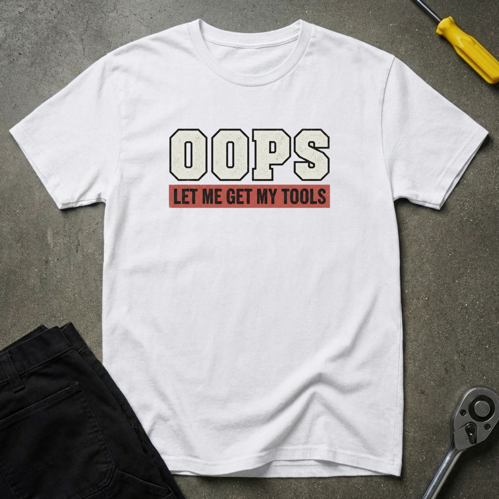 Oops Let Me T-Shirt