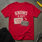 Knows A Guy T-Shirt