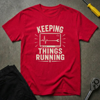 Keeping Things Running T-Shirt