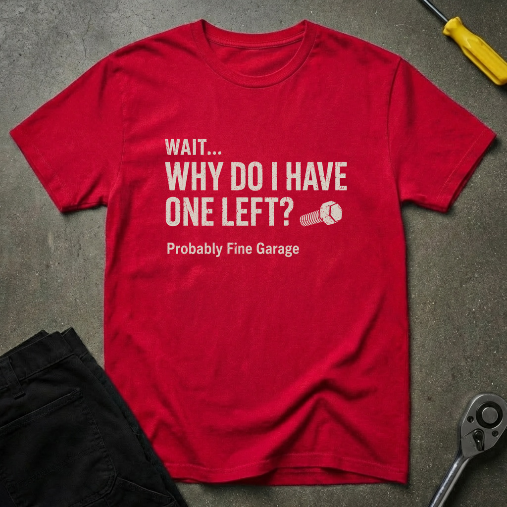 Why Do I Have T-Shirt