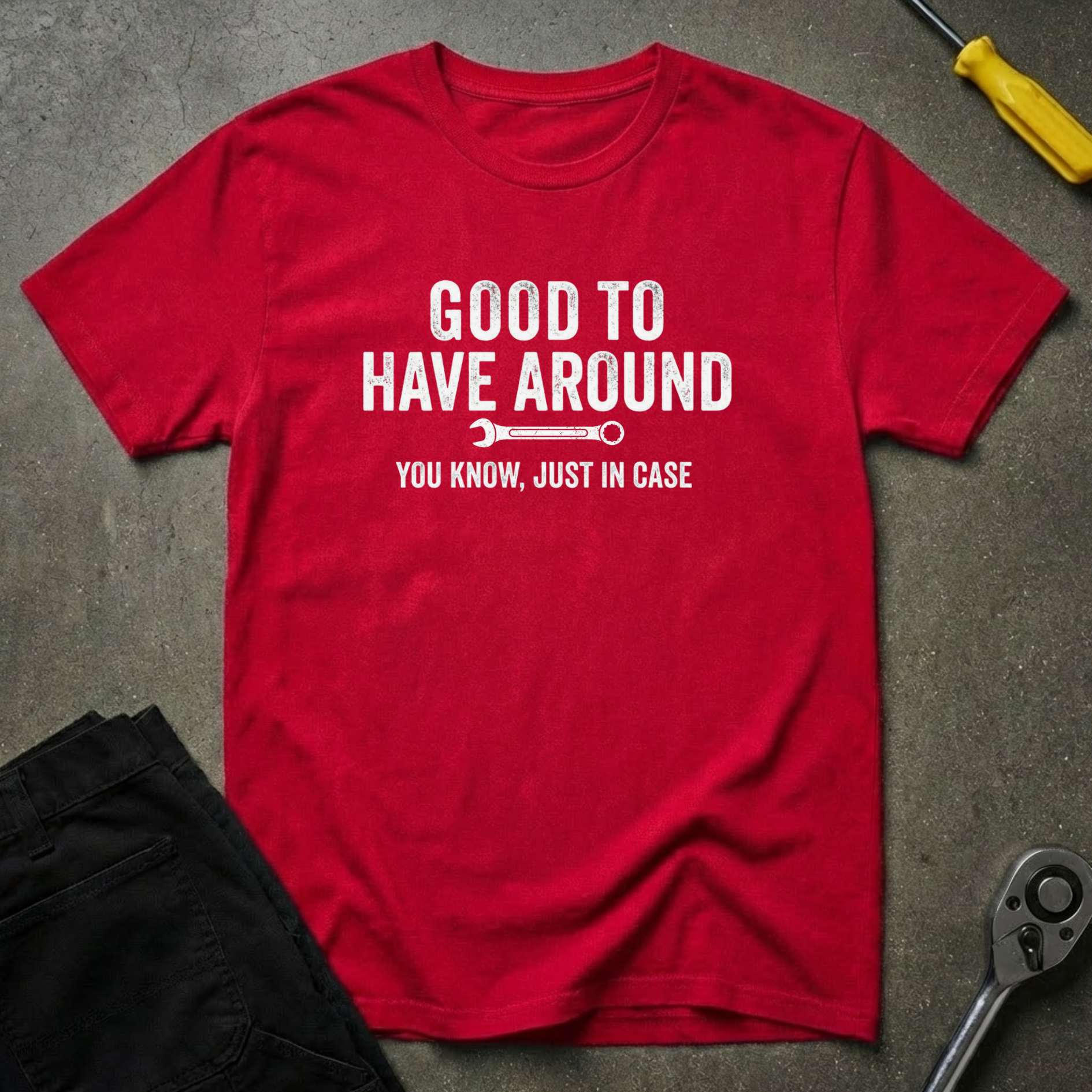 Good To Have T-Shirt