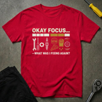 Okay Focus... T-Shirt