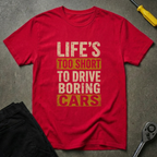 Life's Too T-Shirt