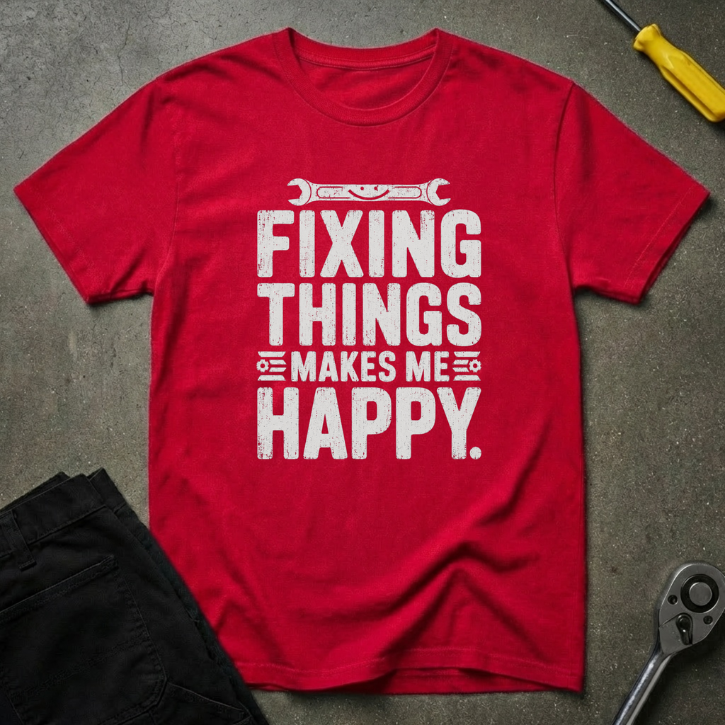 Fixing Things Makes T-Shirt