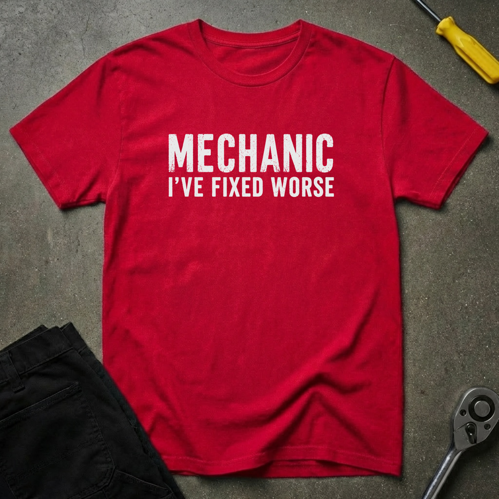 I've Fixed Worse T-Shirt