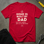 Home Is Built T-Shirt