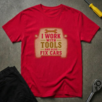 I Also Fix T-Shirt