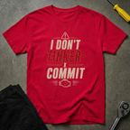I Don't Tinker T-Shirt