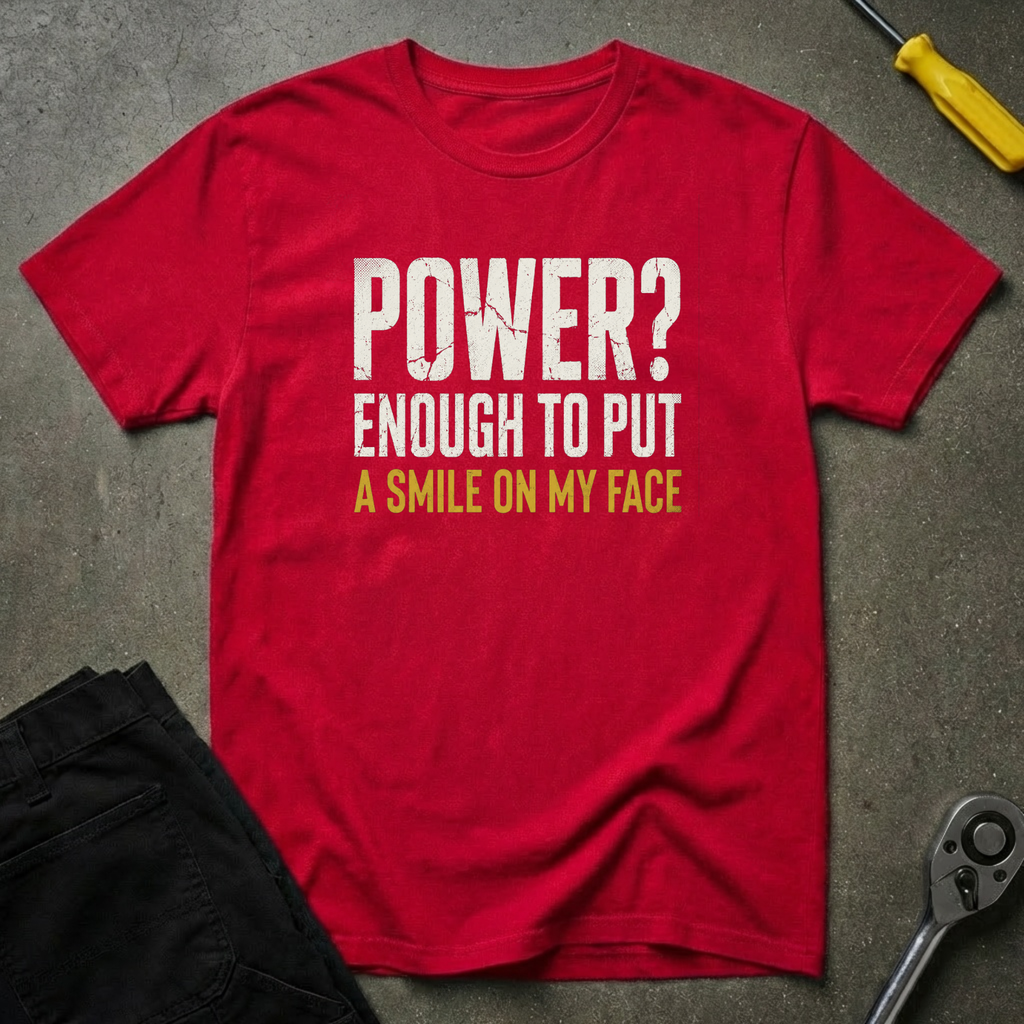 Power? Enough To T-Shirt