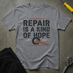 Repair Is A T-Shirt