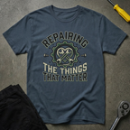 Repairing What Matters T-Shirt
