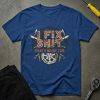 I Fix Shit V3 T-Shirt