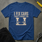 I Fix Cars T-Shirt