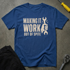 Making It Work T-Shirt