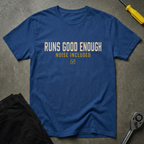Runs Good Enough T-Shirt