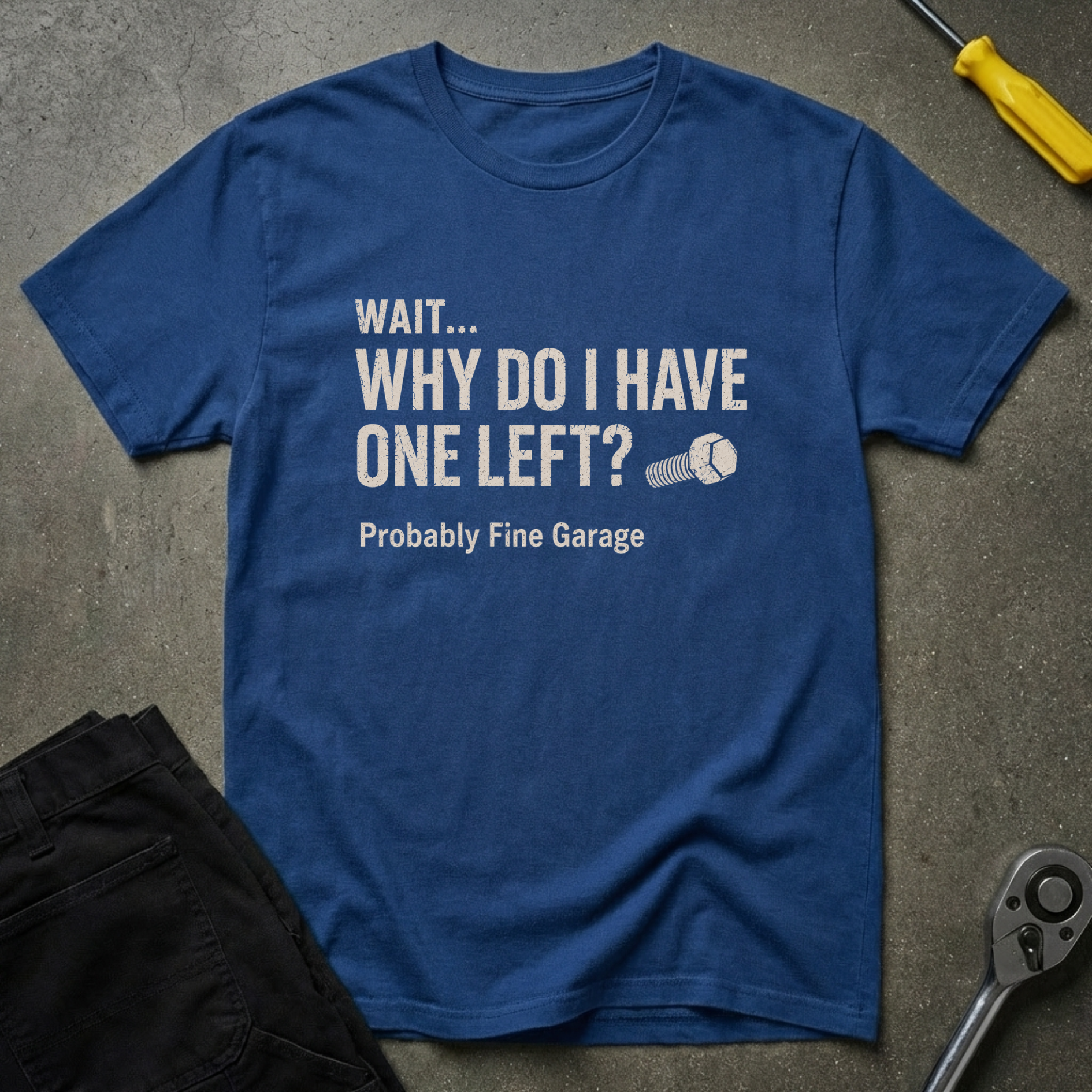 Why Do I Have T-Shirt