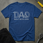 Dad Built With T-Shirt