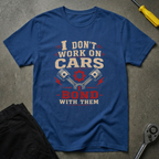 I Don't Work On T-Shirt