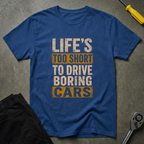 Life's Too T-Shirt