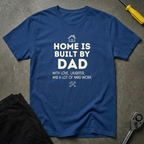 Home Is Built T-Shirt