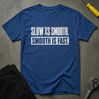 Slow Is Smooth T-Shirt