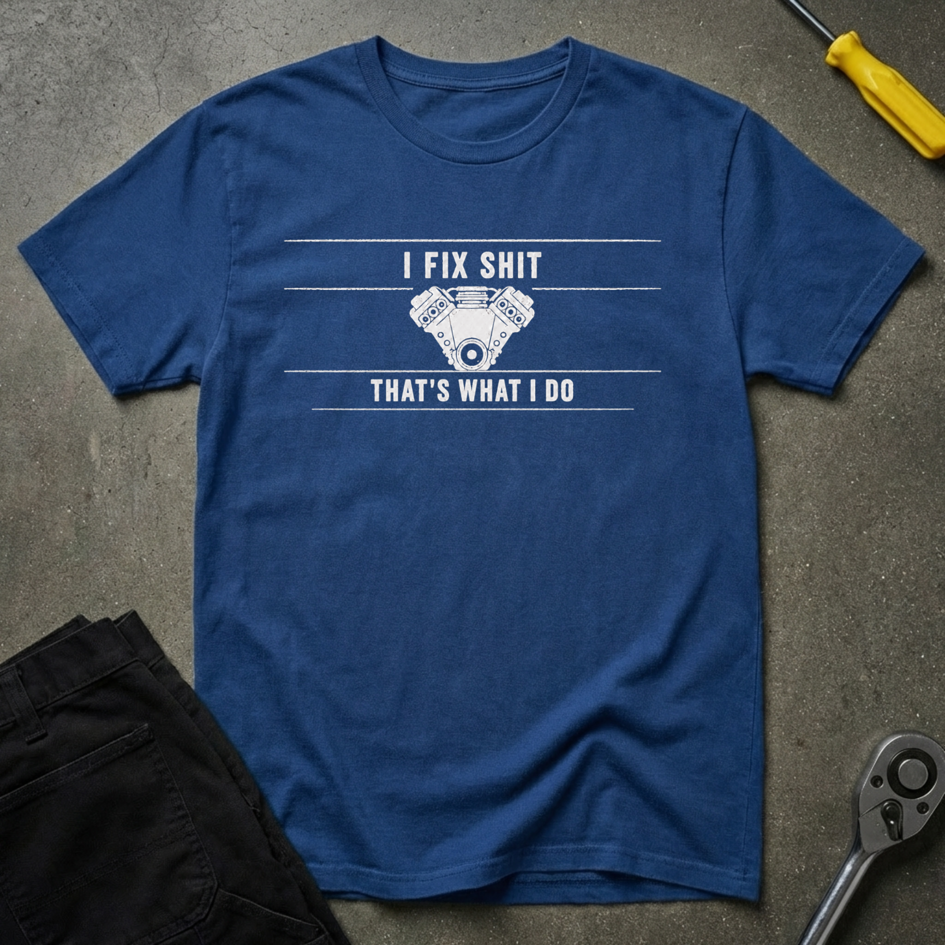 I Fix-That's What T-Shirt