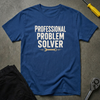 Problem Solver W T-Shirt