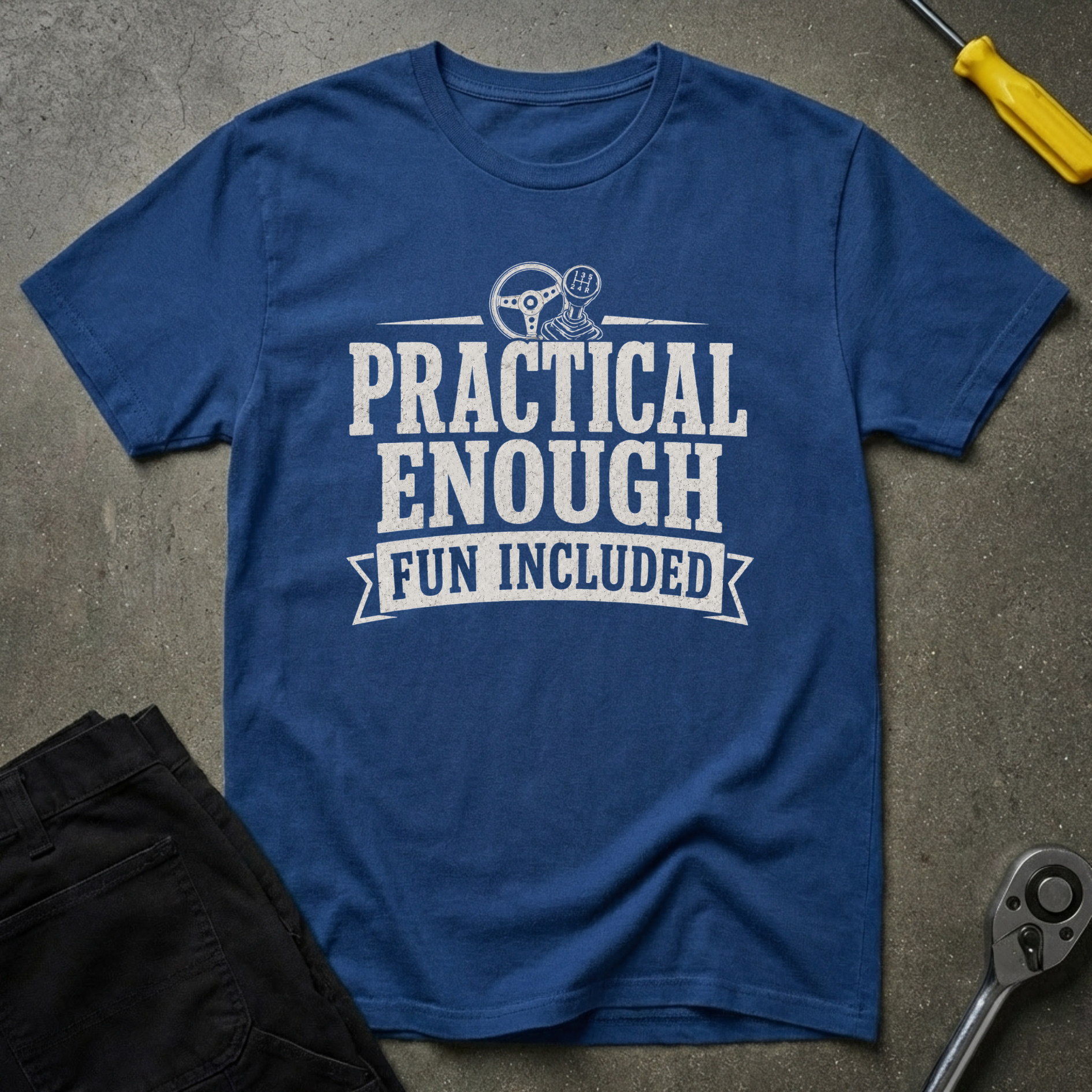 Practical Enough T-Shirt