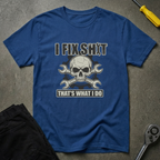 I Fix Shit V2 T-Shirt