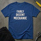 Fairly Decent Mechanic C T-Shirt