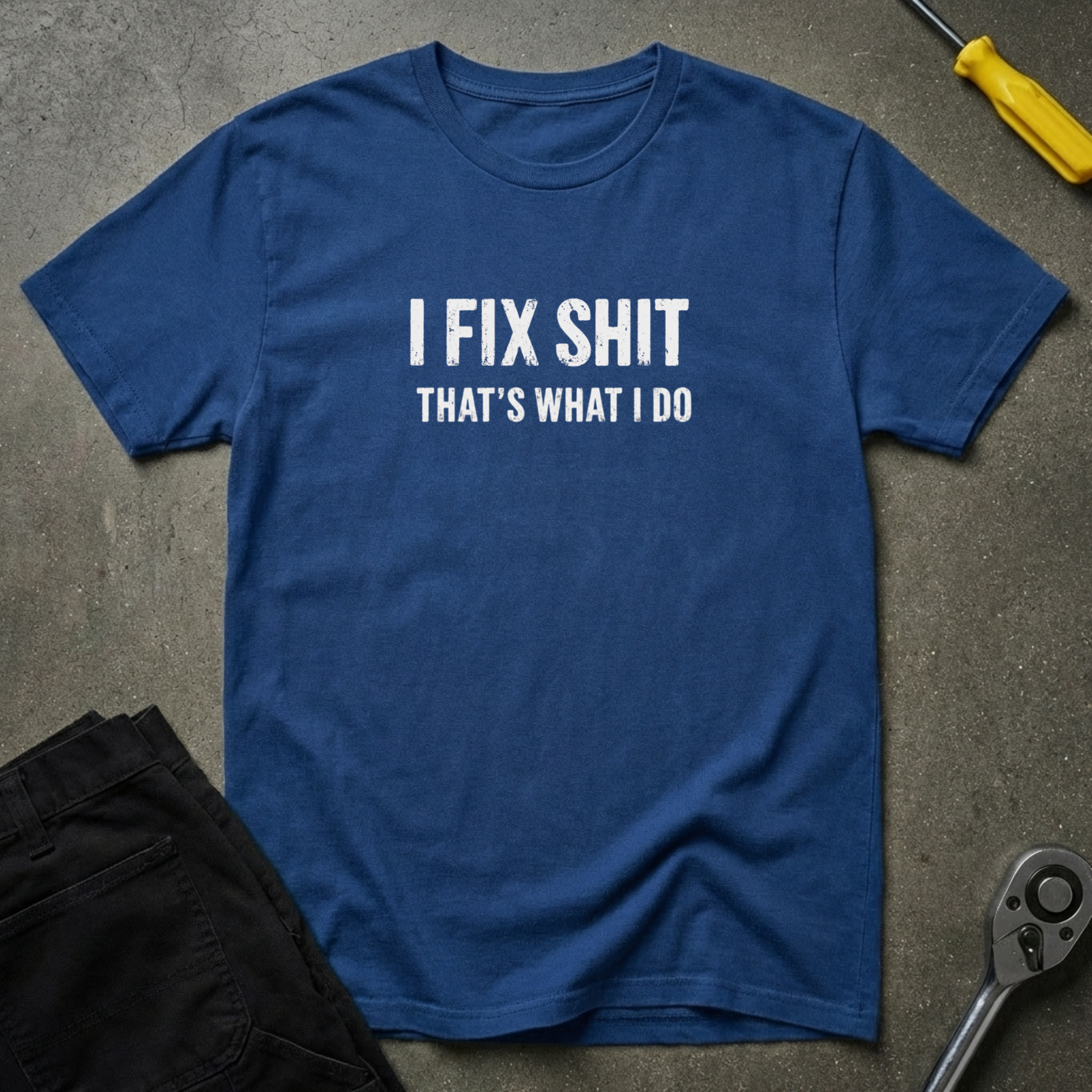 I Fix Shit W T-Shirt