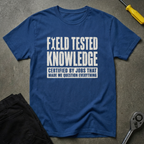 Field Tested Knowledge T-Shirt