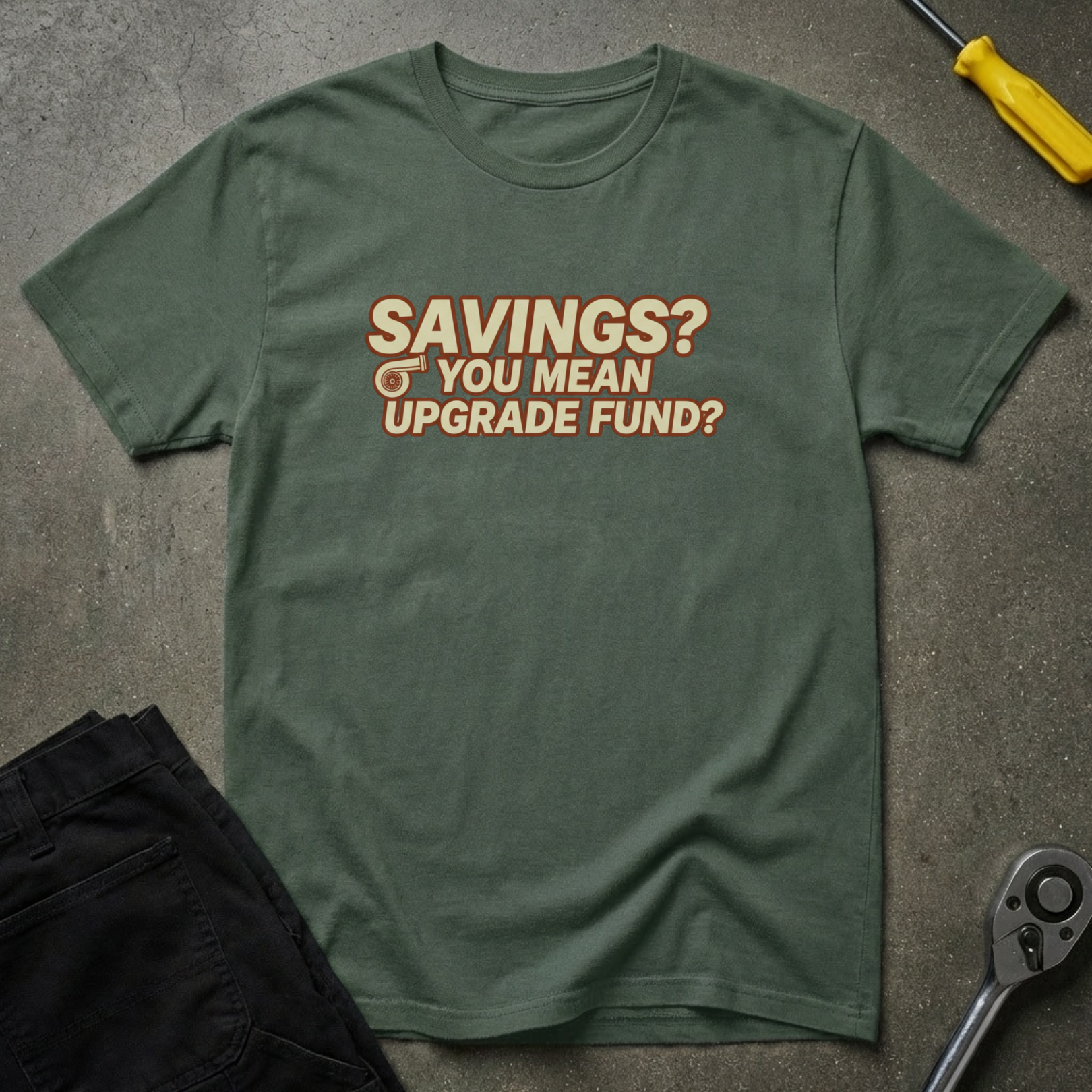 Savings? Upgrade Fund? T-Shirt