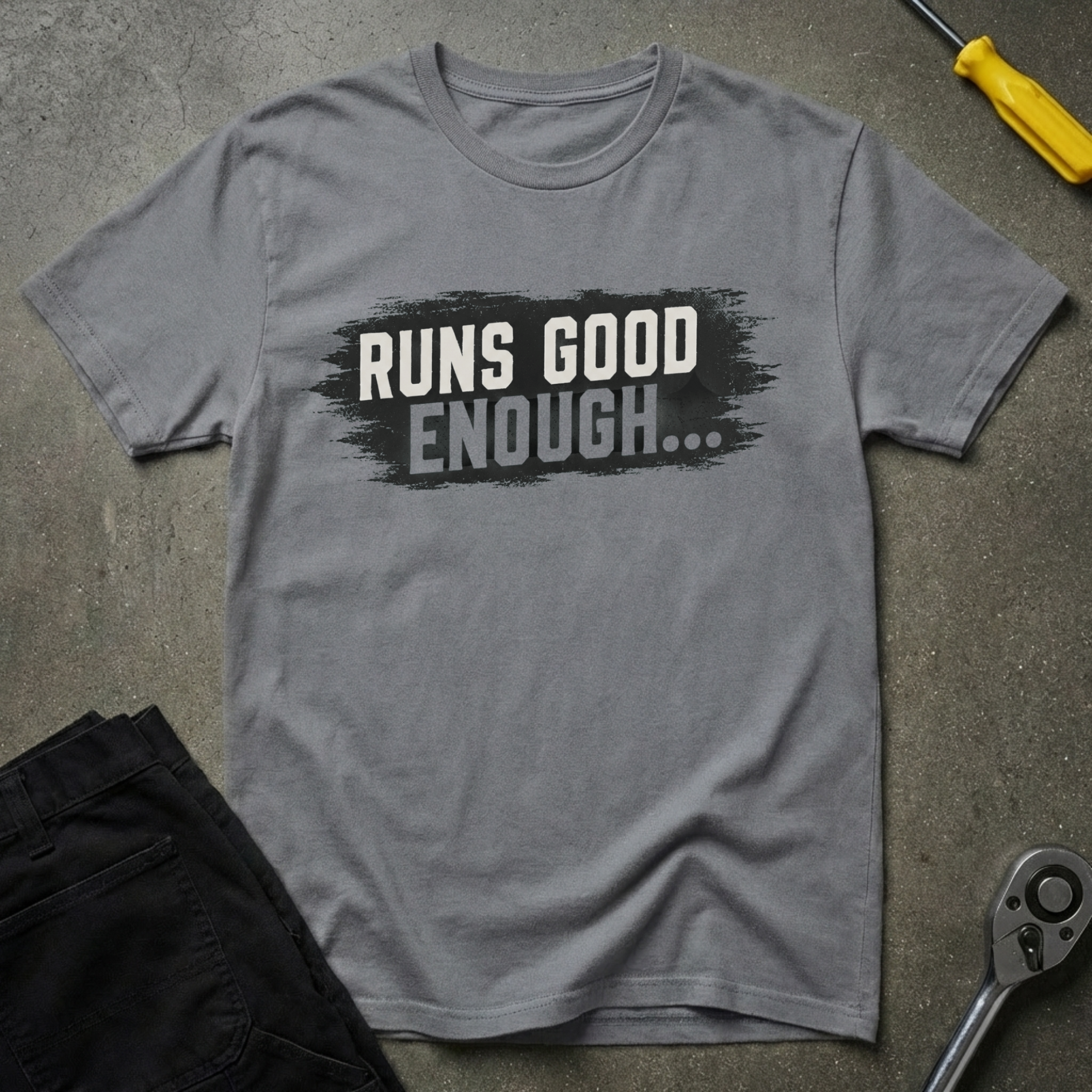 Runs Good -Enough- T-Shirt