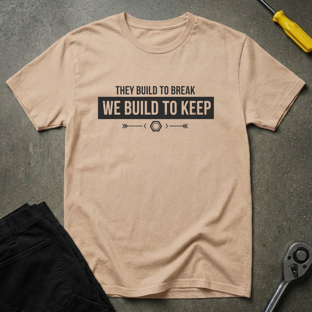 We Build To Keep T-Shirt