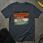 Things I Need T-Shirt